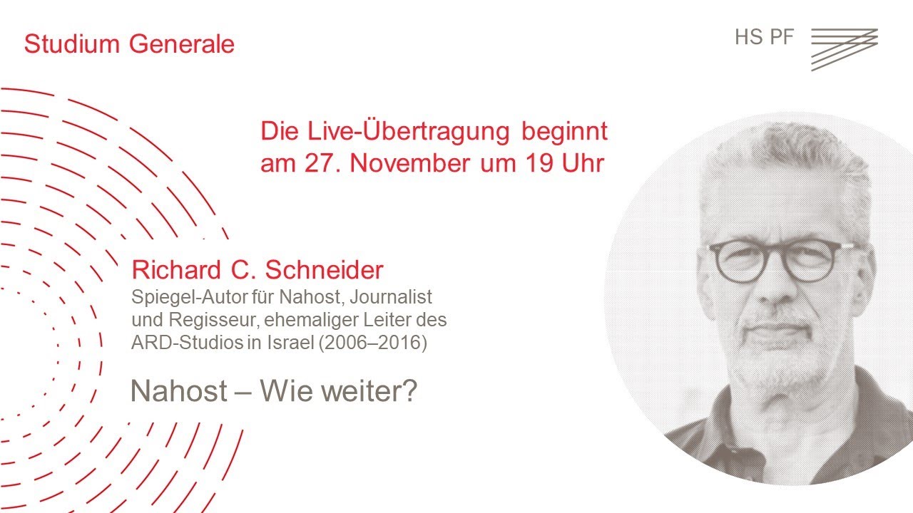 Studium Generale HSPF – Richard C. Schneider: „Nahost – wie weiter?“