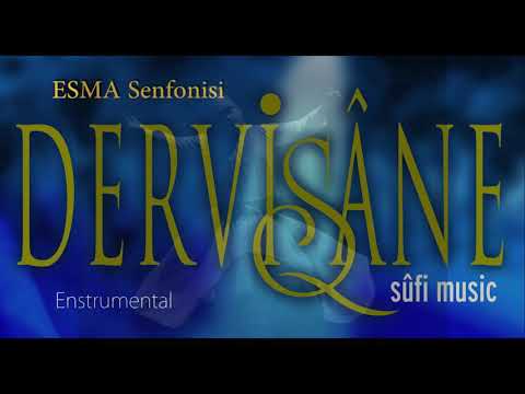 Esma Senfonisi - Dervişane Enstrumental - Sufi Music