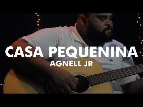 Agnell Jr. - Casa Pequenina  (Natural Sound)