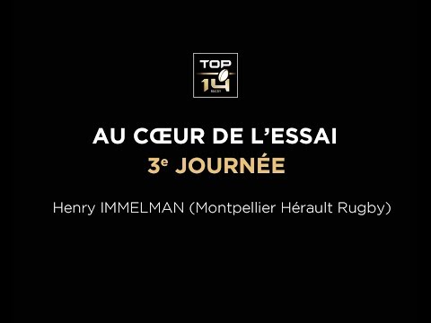 TOP 14 - Au cœur de l'essai J3 - Henry Immelman (Montpellier Hérault Rugby)