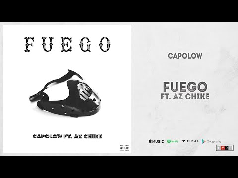 Capolow - "Fuego" Ft. Az Chike