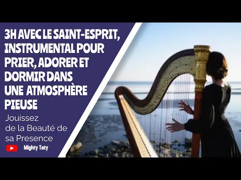 La Beauté de Sa Présence | 3h d'Instrumental d'adoration pour Prier, Méditer et Dormir en Paix