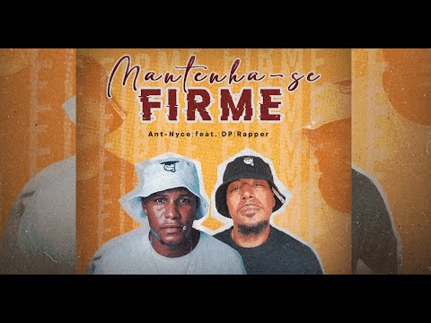 Ant-Nyce feat. DP Rapper - Mantenha-se Firme [Lyrics Video]