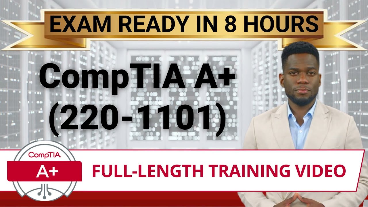 CompTIA A+ Core 1 (220-1101) - Full-Length Training Course -  Provided FREE By Certification Cynergy