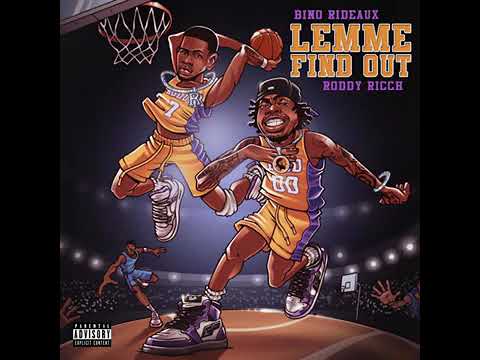 BINO RIDEAUX- LEMME FIND OUT FT. RODDY RICH