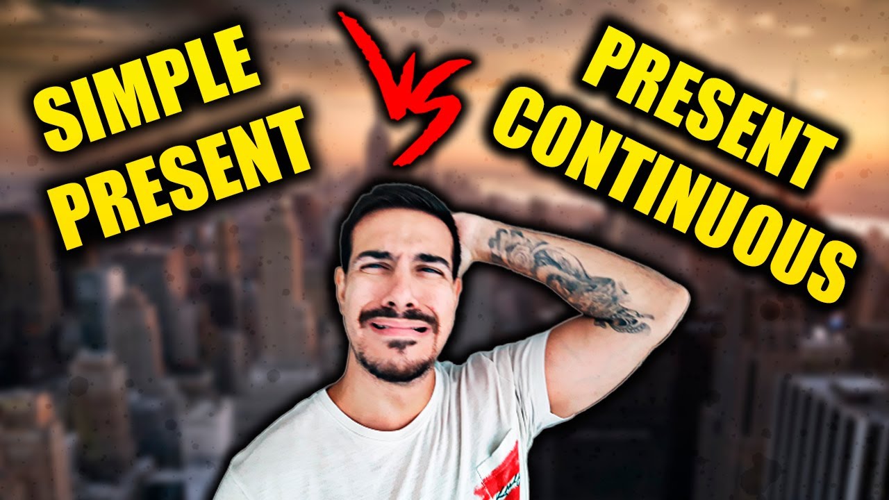 Simple Present e Present Continuous (Entenda a diferença em 5 minutos)