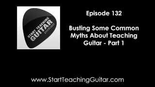 Busting Some Common Myths About Teaching Guitar - Part 1