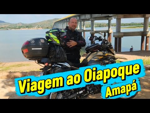 Viagem de moto para o Oiapoque Amapá. 1° Parte. 