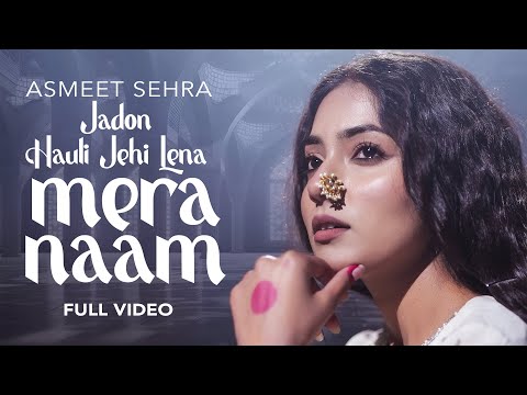 Jadon Hauli Jehi Lena Mera Naam | Asmeet Sehra | Jashan Inder | Latest punjabi Songs 2024