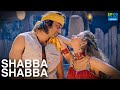 Shabba Shabba Full Video Song Ranu Mukherjee Sonu Nigam Neeraj Vora HD