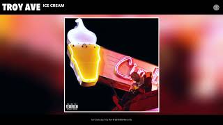 Troy Ave - Ice Cream (Audio)