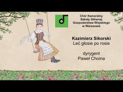 Chór Kameralny SGGW | Kazimierz Sikorski – Leć głosie po rosie