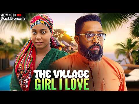 THE VILLAGE GIRL I LOVE - FREDRICK LEONARD / SARIAN MARTIN / - 2025 / 2026 NOLLYWOOD LATEST MOVIES