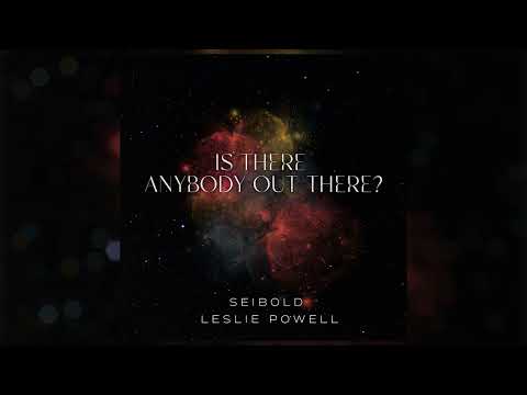 Seibold x Leslie Powell - "Is There Anybody Out There" (Official Audio)