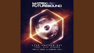Live Another Day (M &amp; F&#39;s Smoke &amp; Mirrors Mix) (feat. Alex Hepburn) (Club Master)