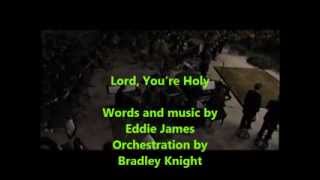 Lord, You're Holy
