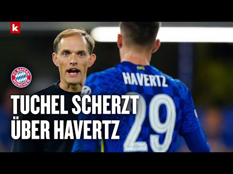 Tuchel vor Wiedersehen mit Kai Havertz: "Soll es ruhig angehen" | Arsenal - FC Bayern