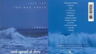 JACK LEE E TONINHO HORTA - FROM BELO TO SEOUL (2002) FULL ÁLBUM