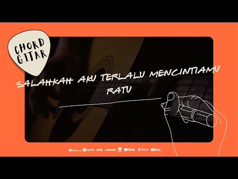 Chord Gitar Ratu - Salahkah Terlalu Mencintaimu