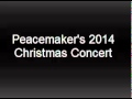 Peacemakers 2014 Christmas Concert 