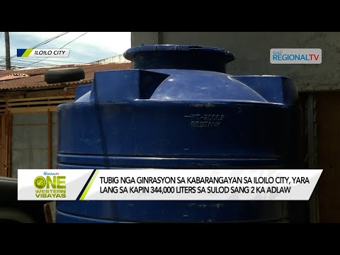 One Western Visayas: Tubig nga ginrasyon sa kabarangayan sa Iloilo City, kapin 344,000 liters lang