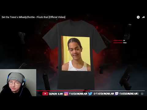 Demon Kam Reacts to Set Da Trend x Mhady2hottie - Flock that [Official Video]