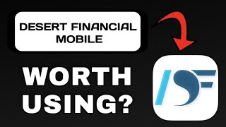 DESERT FINANCIAL MOBILE APP REVIEW - WORTH DOWNLOADING (EXPLAINED)
