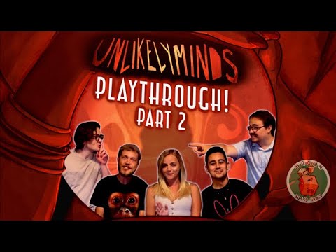 Unlikely Minds Play Through Part 2