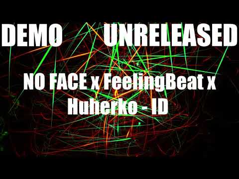 [DEMO] NoFace x FeelingBeat x Huherko - ID [UNRELEASED]