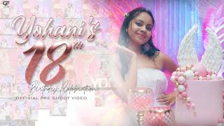 Yohani Hettiarachchi's "18th BIRTHDAY CELEBRATION" (Official Preshoot Video)