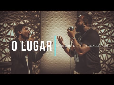 O Lugar - Jairo Bonfim feat. Alexsander Lucio #TamuJuntoPraAdorar