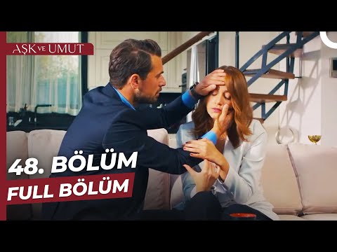 Aşk ve Umut 48. Bölüm