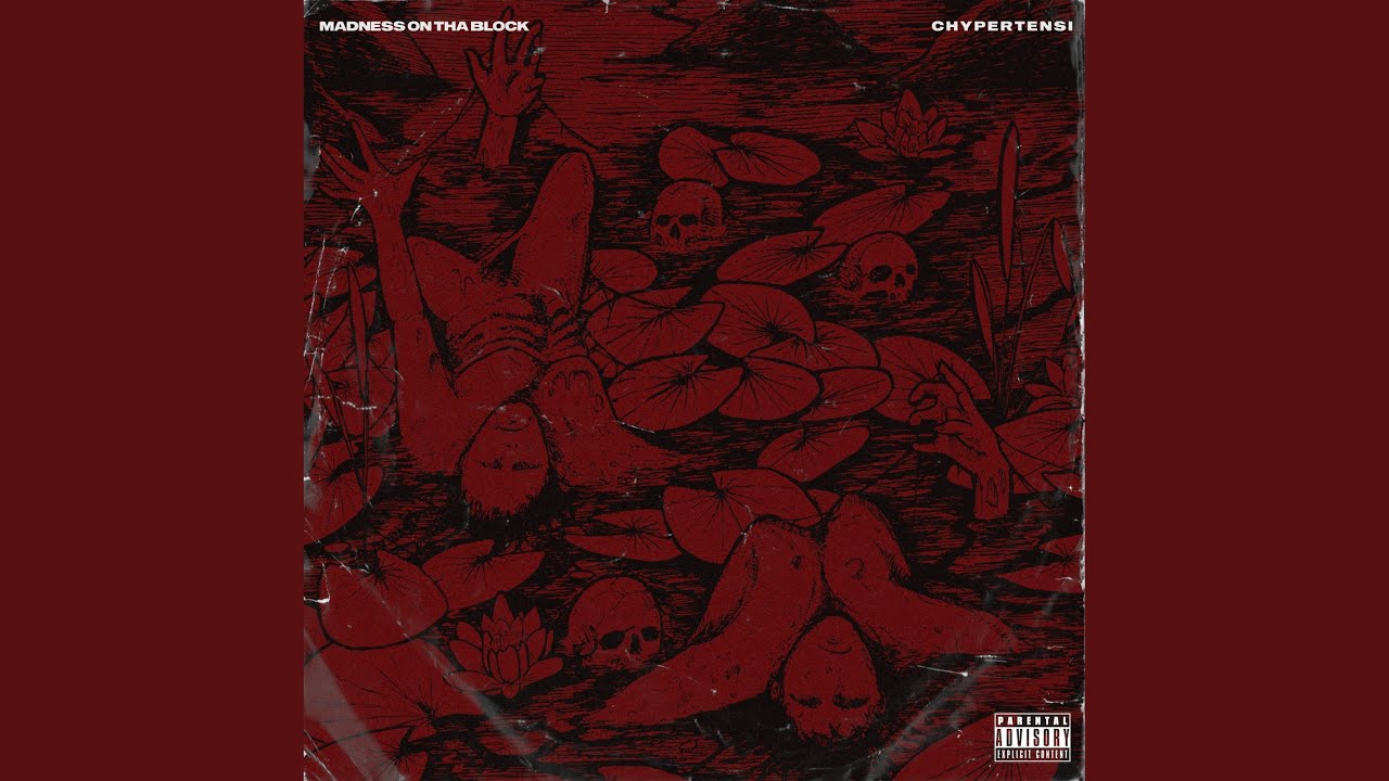 Madness On Tha Block - CHYPERTENSI
