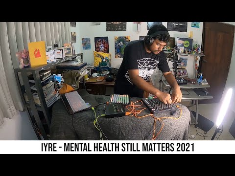 IYRE - Set from Mental Health Still Matters 2021
