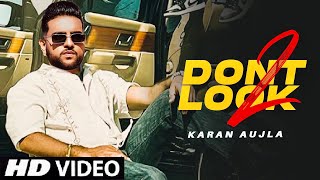 Karan Aujla New Song : Dont Look 2 (Official Video