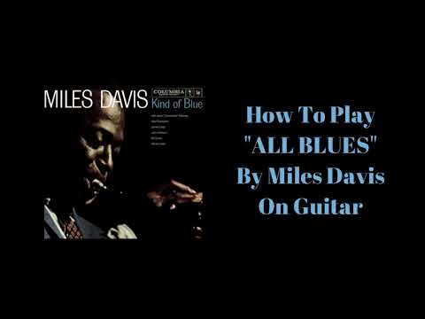 HOW TO PLAY ALL BLUES BY MILES DAVIS ON GUITAR