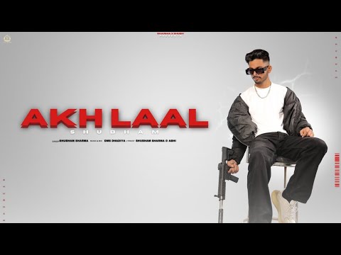 AKH LAAL (official audio)  | Shubham Sharma | Dms Dhadiya | New punjabi songs 2024 | Abhi Sharma