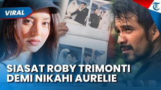 SIASAT ROBY TERMONTI Demi Bisa Nikahi Aurelie, Diduga Pakai Orangtua Palsu dan Gereja Tertutup