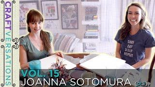 Craftversations! Volume Fifteen, Part One, with Joanna Sotomura! video