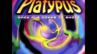 Platypus When Push Comes to Shove