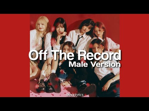 IVE Off The Record [Male Version]