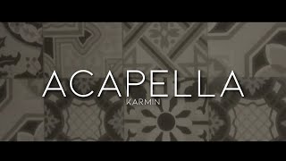 Karmin - Acapella (Lyrics)