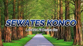 Download lagu LAVORA Ft Destya Eka - Sewates Konco || ( Lirik Lagu ) mp3