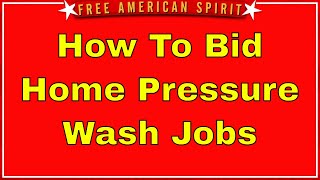 How to bid, estimate or price a home soft wash or pressure wash job with reasonable expectations.