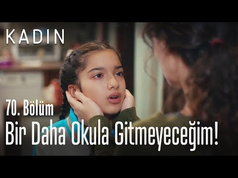 Bir daha okula gitmeyeceğim! - Kadın 70. Bölüm