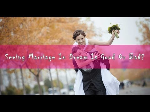 Seeing Marriage In Dream Is Good Or Bad