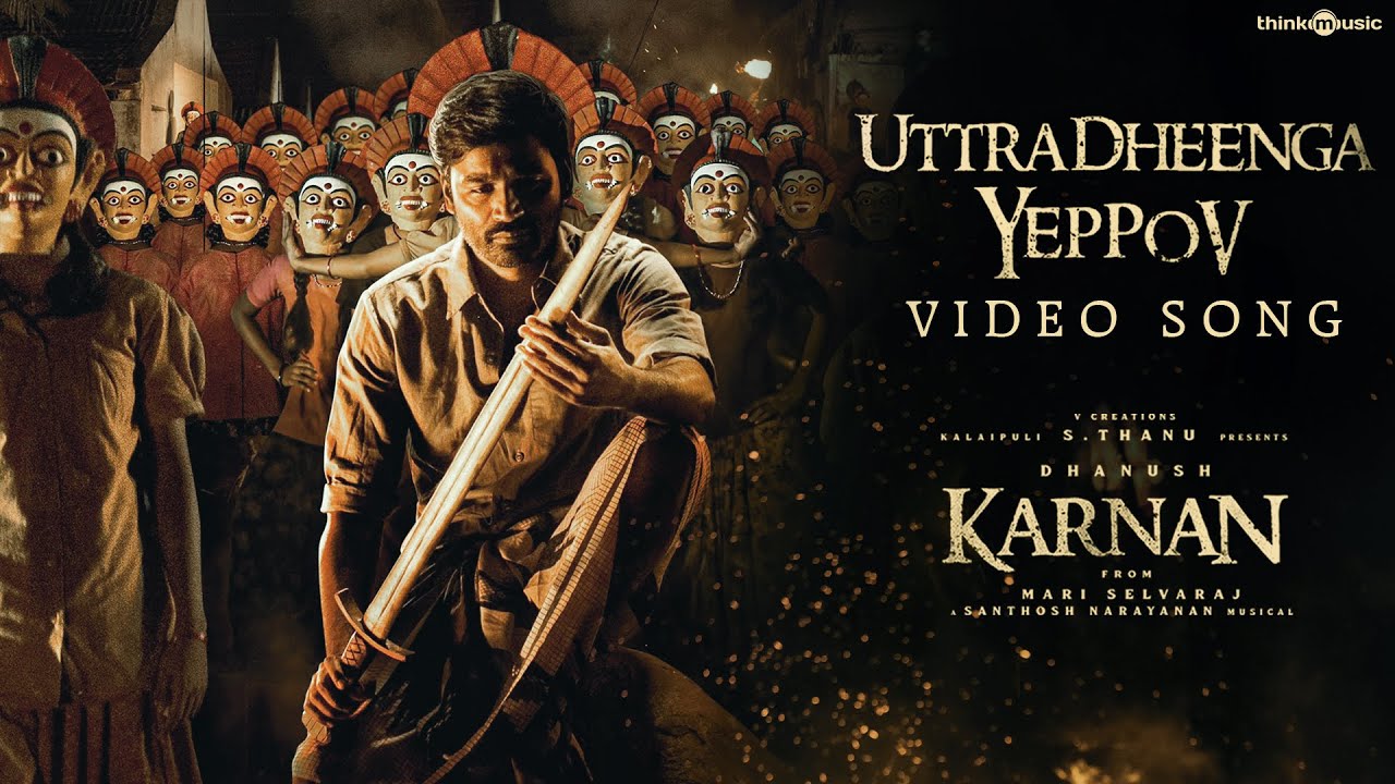 Uttradheenga Yeppov Song Lyrics | Karnan (2021 Film)