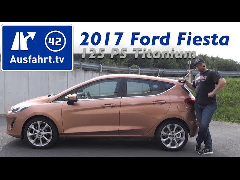 2017 Ford Fiesta 1.0l 125 PS Titanium - Kaufberatung, Test, Review