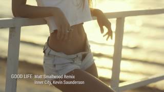 Inner City, Kevin Saunderson - Good Life (Matt Smallwood Remix)