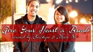 Give Your Heart a Break - Demi Lovato / Glee - Christopher Aaron & Aileen Xu (Duet Cover)